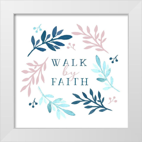 Walk By Faith White Modern Wood Framed Art Print by Tyndall, Elizabeth