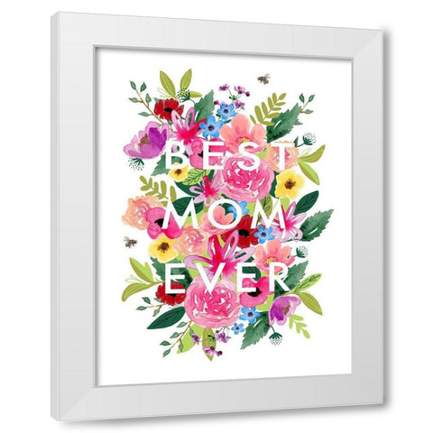 Best Mom Ever White Modern Wood Framed Art Print by Tyndall, Elizabeth