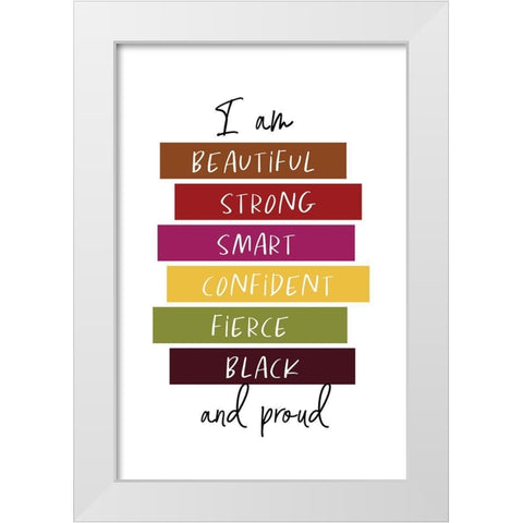 I Am Proud White Modern Wood Framed Art Print by JJ Design House