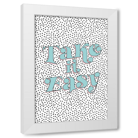 Take it Easy White Modern Wood Framed Art Print by JJ Design