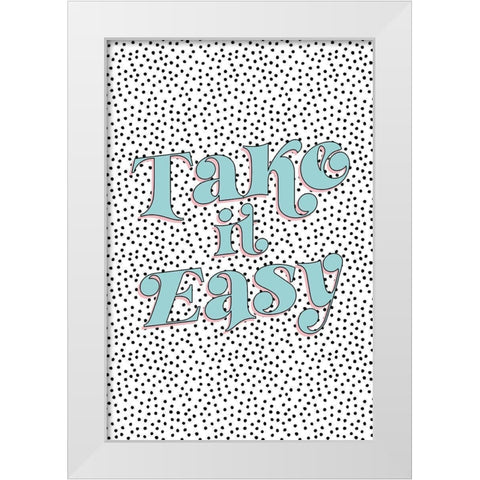 Take it Easy White Modern Wood Framed Art Print by JJ Design