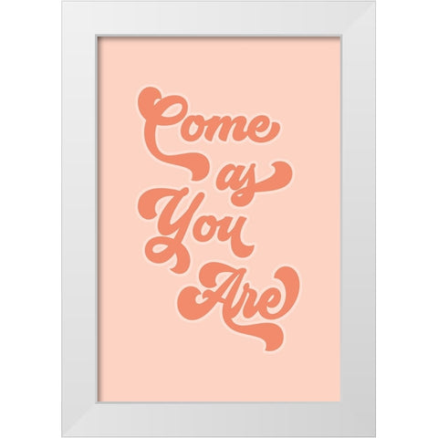 Come as You Are White Modern Wood Framed Art Print by JJ Design