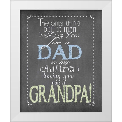 Dad Grandpa White Modern Wood Framed Art Print by Moulton, Jo