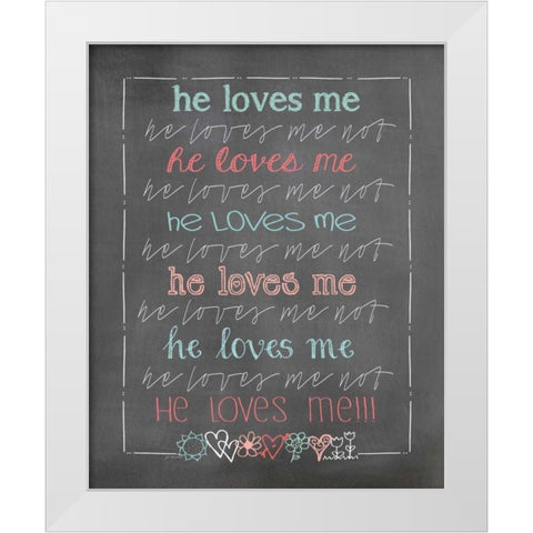 He Love Me!!! White Modern Wood Framed Art Print by Moulton, Jo