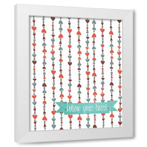 Follow Your Heart White Modern Wood Framed Art Print by Moulton, Jo