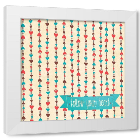 Follow Your Heart White Modern Wood Framed Art Print by Moulton, Jo