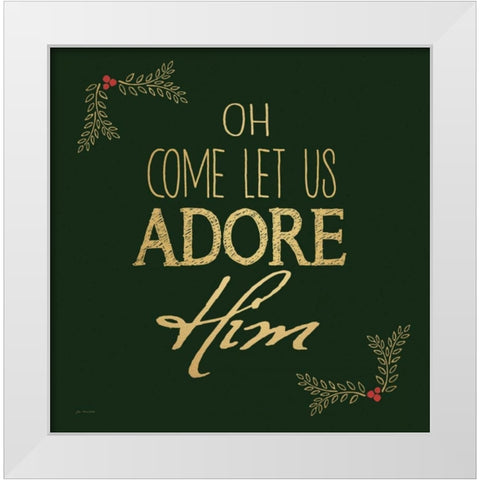 Adore Him White Modern Wood Framed Art Print by Moulton, Jo
