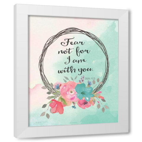 Fear Not White Modern Wood Framed Art Print by Moulton, Jo