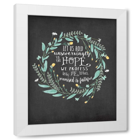 Hold to Hope White Modern Wood Framed Art Print by Moulton, Jo