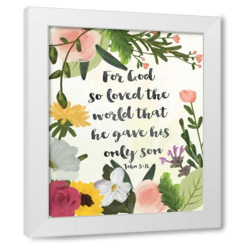 God So Loved the World White Modern Wood Framed Art Print by Moulton, Jo