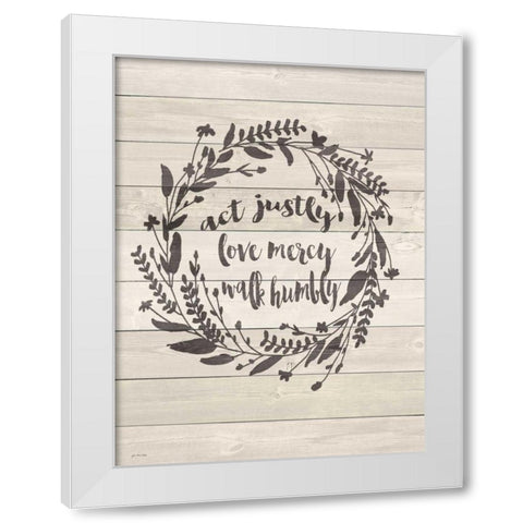 Act Justly White Modern Wood Framed Art Print by Moulton, Jo