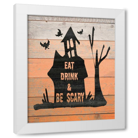 Eat, Drink and Be Scary White Modern Wood Framed Art Print by Moulton, Jo