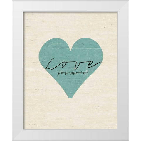 Love You More Heart White Modern Wood Framed Art Print by Moulton, Jo
