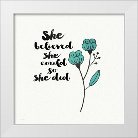 She Designed White Modern Wood Framed Art Print by Moulton, Jo