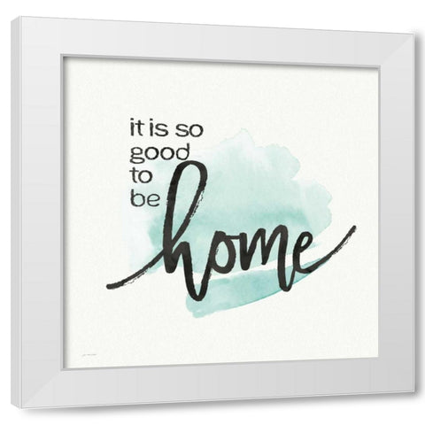 Good to Be Home White Modern Wood Framed Art Print by Moulton, Jo