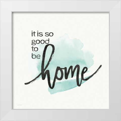 Good to Be Home White Modern Wood Framed Art Print by Moulton, Jo