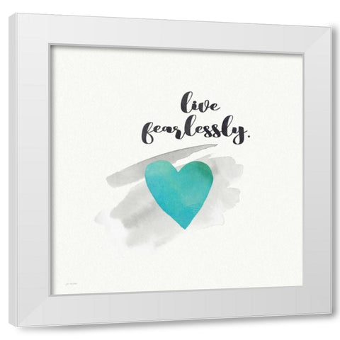 Live Fearlessly White Modern Wood Framed Art Print by Moulton, Jo