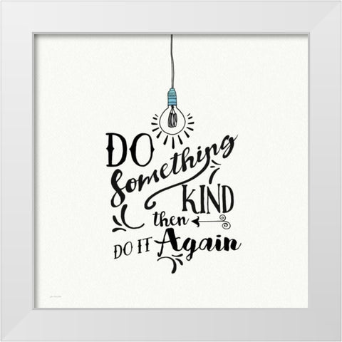 Do Something Kind White Modern Wood Framed Art Print by Moulton, Jo