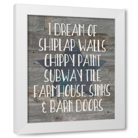Farmhouse Dreams White Modern Wood Framed Art Print by Moulton, Jo