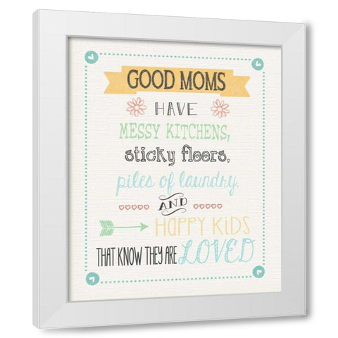 Good Moms White Modern Wood Framed Art Print by Moulton, Jo
