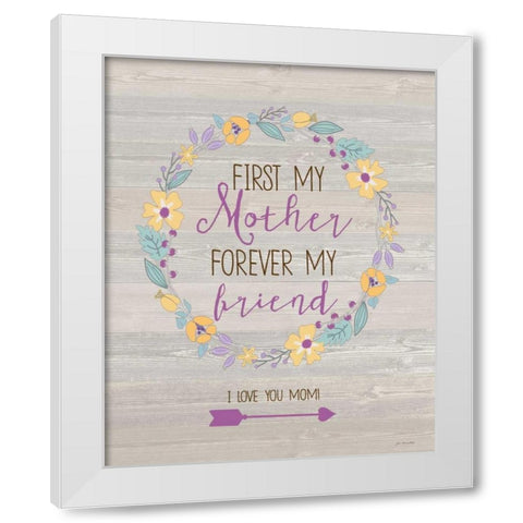 My Mother First White Modern Wood Framed Art Print by Moulton, Jo
