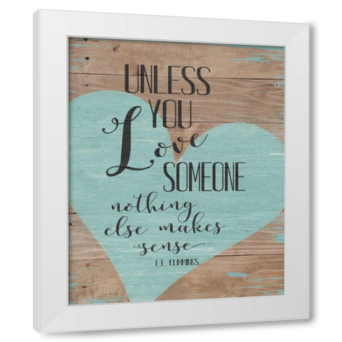 Love Someone White Modern Wood Framed Art Print by Moulton, Jo