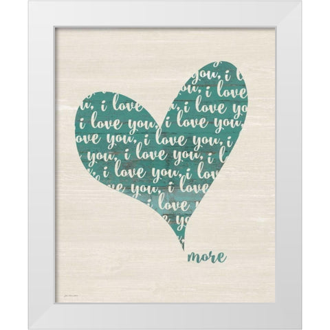Love You More White Modern Wood Framed Art Print by Moulton, Jo