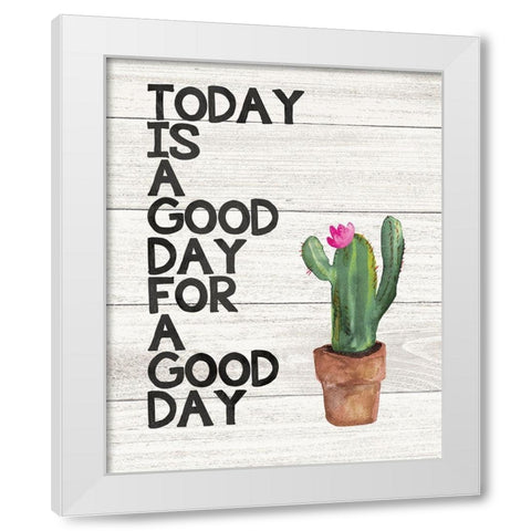 Today is Good White Modern Wood Framed Art Print by Moulton, Jo