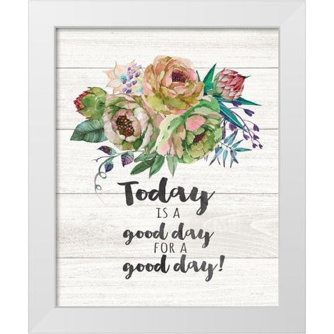 Today is a Good Day White Modern Wood Framed Art Print by Moulton, Jo