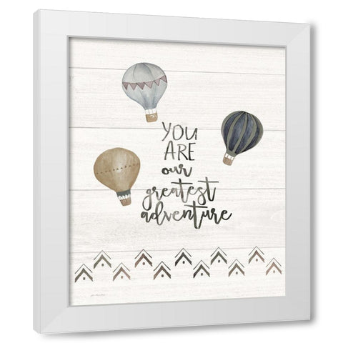 You Are the Greatest Adventure White Modern Wood Framed Art Print by Moulton, Jo