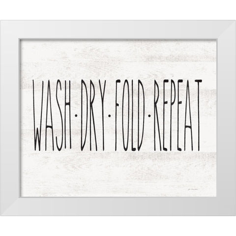 Wash - Dry - Fold - Repeat White Modern Wood Framed Art Print by Moulton, Jo