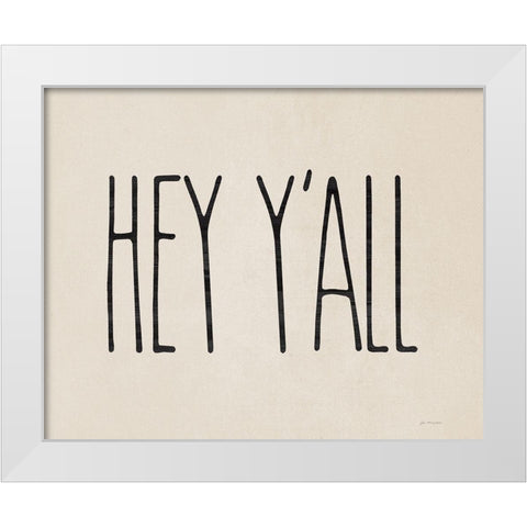 Hey Yall White Modern Wood Framed Art Print by Moulton, Jo