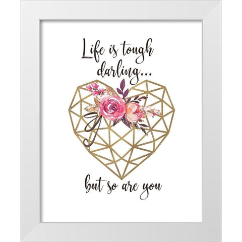 You Are Tough White Modern Wood Framed Art Print by Moulton, Jo