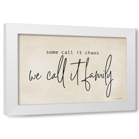 We Call It Family White Modern Wood Framed Art Print by Moulton, Jo