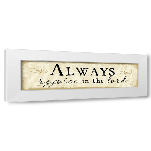 Always Rejoice White Modern Wood Framed Art Print by Pugh, Jennifer