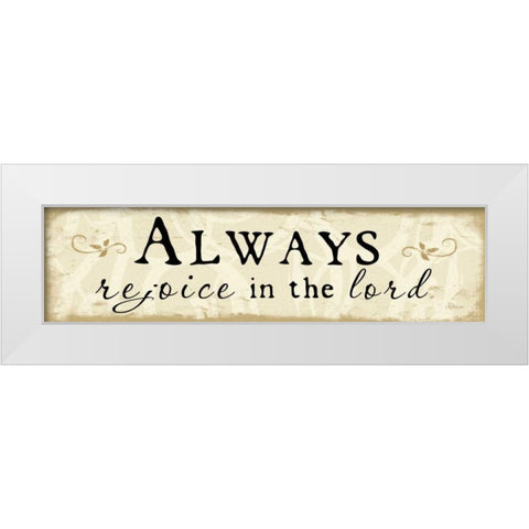 Always Rejoice White Modern Wood Framed Art Print by Pugh, Jennifer