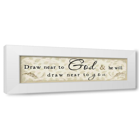 Draw Near to God White Modern Wood Framed Art Print by Pugh, Jennifer