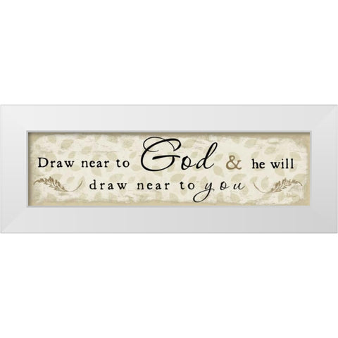 Draw Near to God White Modern Wood Framed Art Print by Pugh, Jennifer