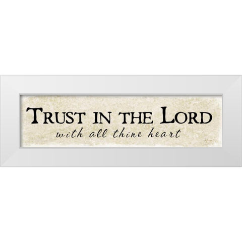 Trust in the Lord White Modern Wood Framed Art Print by Pugh, Jennifer