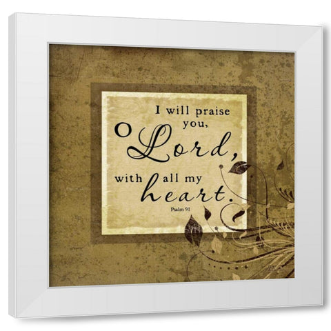 I Will Praise White Modern Wood Framed Art Print by Pugh, Jennifer