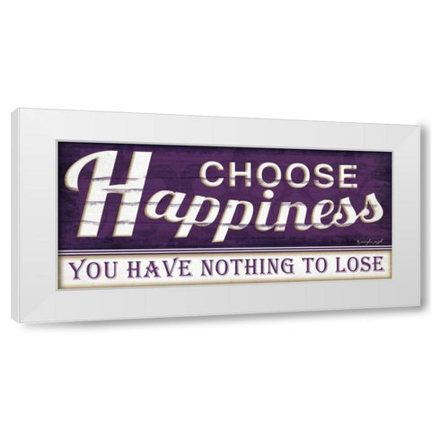 Choose Happiness White Modern Wood Framed Art Print by Pugh, Jennifer