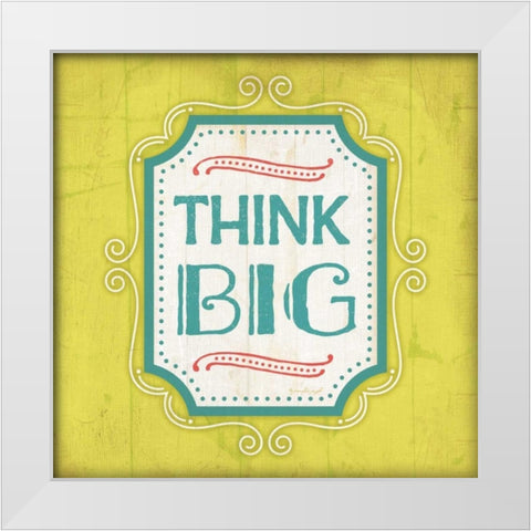 Think Big White Modern Wood Framed Art Print by Pugh, Jennifer