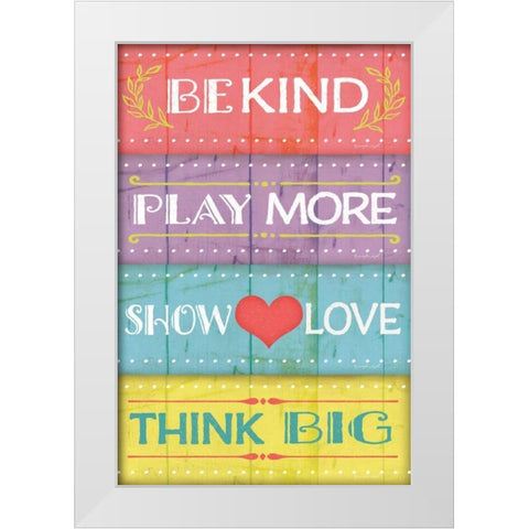 Kind Play Love Think White Modern Wood Framed Art Print by Pugh, Jennifer