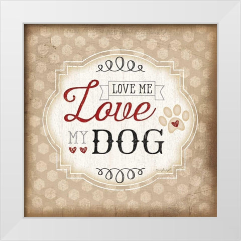 Love Me-Love My Dog White Modern Wood Framed Art Print by Pugh, Jennifer