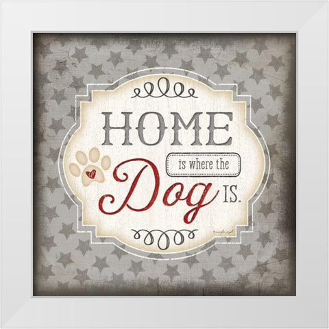 Home is Where the Dog Is White Modern Wood Framed Art Print by Pugh, Jennifer