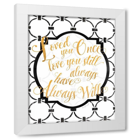 Loved You Once White Modern Wood Framed Art Print by Pugh, Jennifer