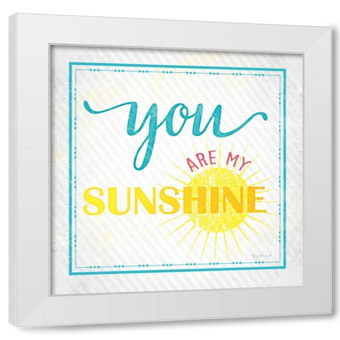 You Are My Sunshine White Modern Wood Framed Art Print by Pugh, Jennifer