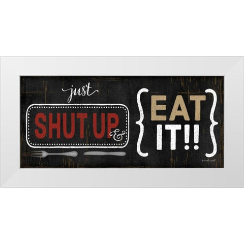 Shut Up and Eat It White Modern Wood Framed Art Print by Pugh, Jennifer