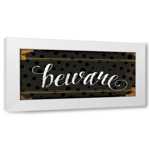 Beware White Modern Wood Framed Art Print by Pugh, Jennifer