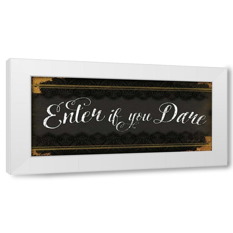 Enter if You Dare White Modern Wood Framed Art Print by Pugh, Jennifer